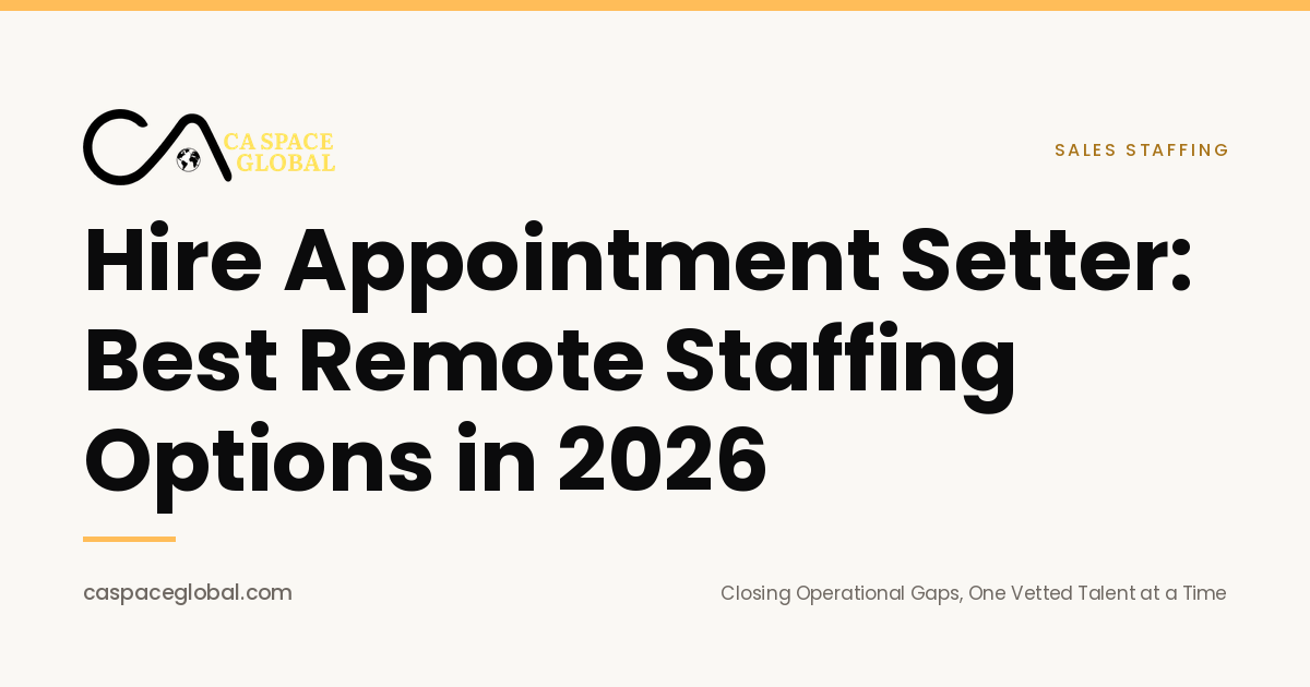 Cover photo for the CA Space article Hire Appointment Setter: Best Remote Staffing Options in 2026